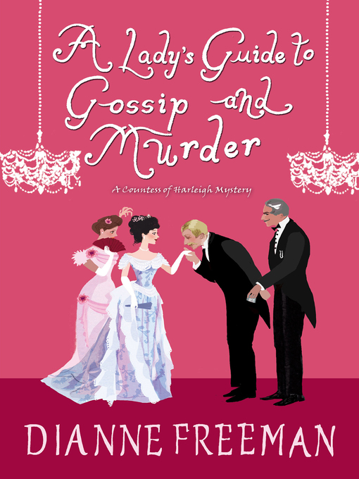 Title details for A Lady's Guide to Gossip and Murder by Dianne Freeman - Wait list